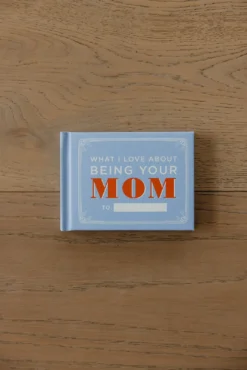 What I Love About Being Your Mom Fill In The Love Book